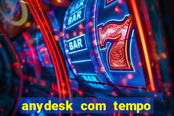 anydesk com tempo de uso